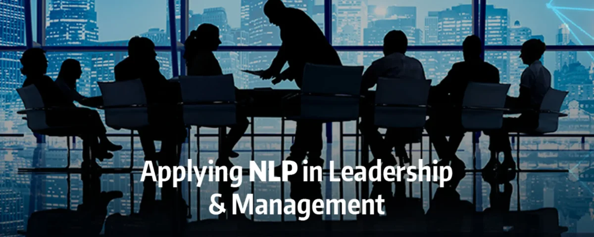 Applying NLP in Leadership and Management