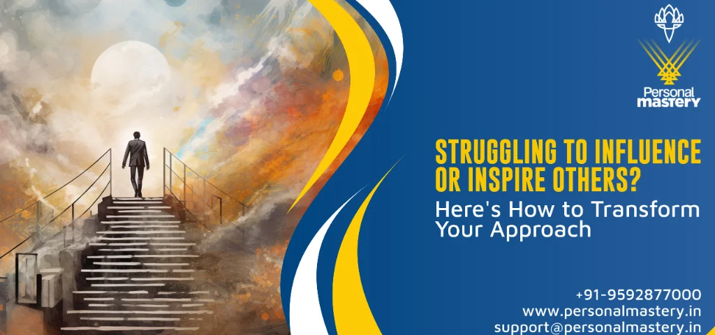 Struggling to Influence or Inspire Others