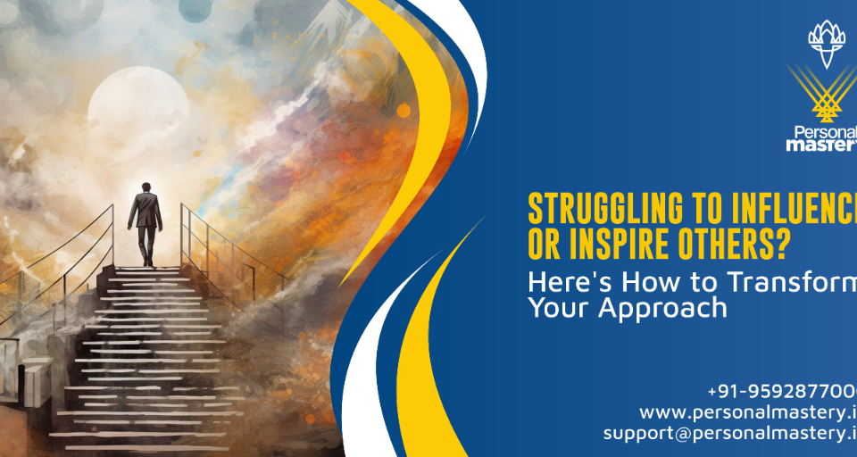 Struggling to Influence or Inspire Others