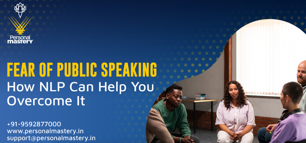 Fear of Public Speaking: How NLP Can Help You Overcome It