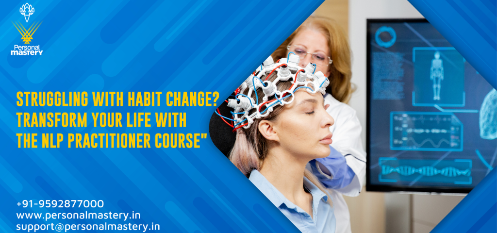 Transform Your Life with the NLP Practitioner Course