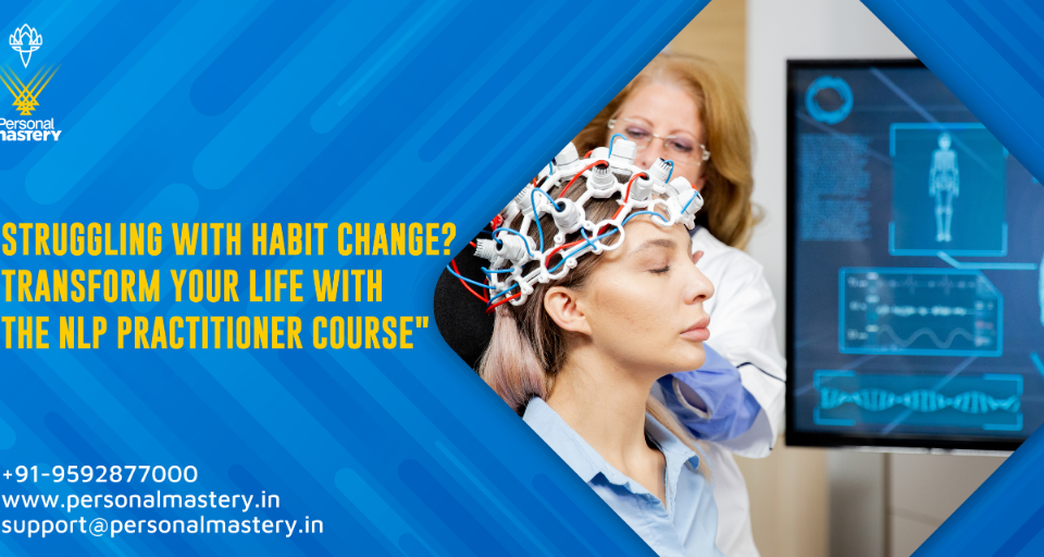 Transform Your Life with the NLP Practitioner Course