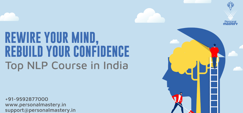 Rewire Your Mind, Rebuild Your Confidence | Top NLP Course in India