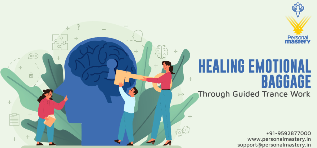Healing Emotional Baggage Through Guided Trance Work-01
