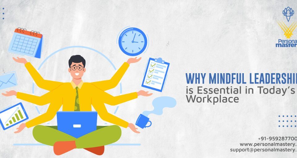 Why Mindful Leadership is Essential in Today’s Workplace-01