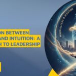 The Connection Between Mindfulness and Intuition: A Hypnotic Path to Leadership Mastery